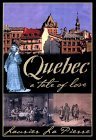 Imagen de archivo de Quebec : A Tale of Love a la venta por Better World Books: West