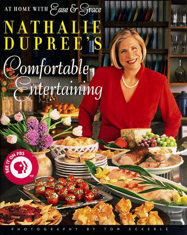 Stock image for Nathalie Dupree's Comfortable Entertaining : At Home with Ease and Grace for sale by Better World Books