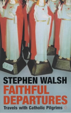 9780670879120: Faithful Departures: Travels with Catholic Pilgrims