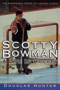 Imagen de archivo de Scotty Bowman: A life in hockey a la venta por Russell Books