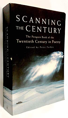 Imagen de archivo de Scanning the Century: The Penguin Book of the Twentieth Century in Poetry: Penguin History of the 20th Century in Poetry a la venta por WorldofBooks