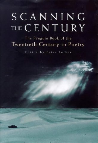 9780670880119: Scanning the Century: The Penguin Book of the Twentieth Century in Poetry: Penguin History of the 20th Century in Poetry