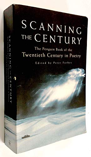 Stock image for Scanning the Century: The Penguin Book of the Twentieth Century in Poetry: Penguin History of the 20th Century in Poetry for sale by WorldofBooks