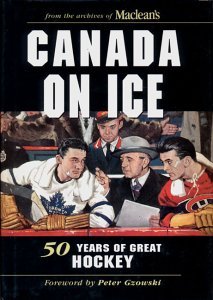 Stock image for Canada on Ice. 50 Years of Great Hockey From the Archives of Macleans's. for sale by Ken Jackson
