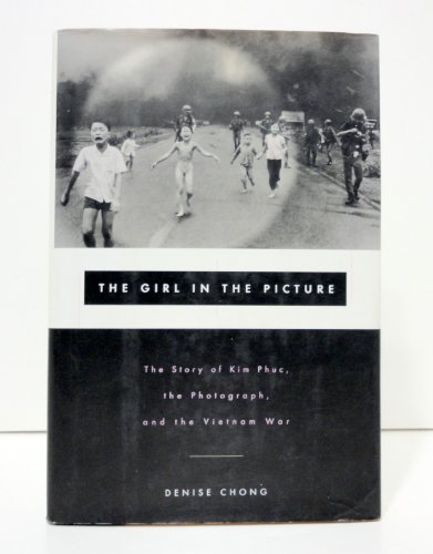 Beispielbild fr The Girl in the Picture: The Story of Kim Phuc, the Photograph and the Vietnam War zum Verkauf von ThriftBooks-Atlanta