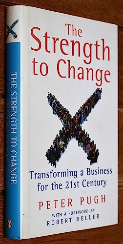 Imagen de archivo de The Strength to Change: Transforming a Business For the 21st Century (Penguin business) a la venta por WorldofBooks