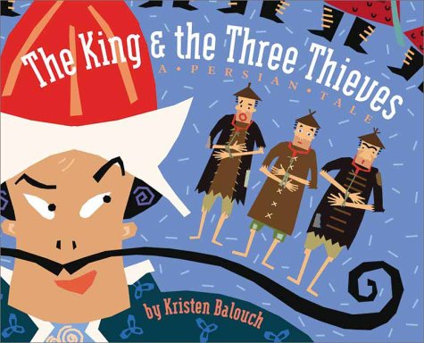 Beispielbild fr The King and the Three Thieves : Persian Tale zum Verkauf von Better World Books