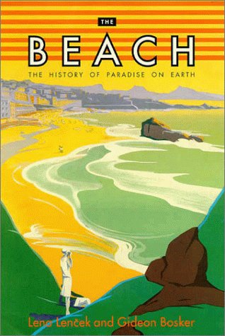 Beispielbild fr The Beach : The History of Paradise on Earth zum Verkauf von The Book Cellar, LLC