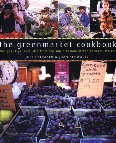 Beispielbild fr The Greenmarket Cookbook : Recipes, Tips, and Lore from the World Famous Urban Farmers' Market zum Verkauf von Wonder Book