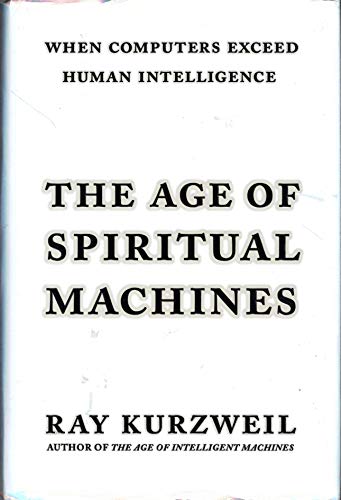 9780670882175: The Age of Spiritual Machines: When Computers Exceed Human Intelligence