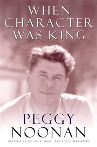 Imagen de archivo de When Character Was King: A Story of Ronald Reagan a la venta por SecondSale