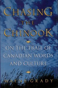 Stock image for Chasing the Chinook : On the Trail of Canadian Words and Culture for sale by Better World Books