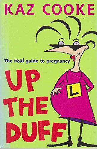 Beispielbild fr Up the Duff: The Real Guide to Pregnancy zum Verkauf von WorldofBooks