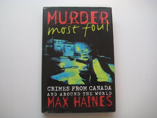 Murder most foul: Crimes from Canada and around the world