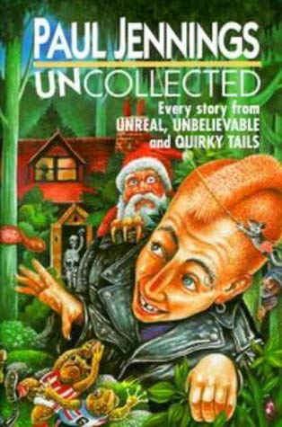 Uncollected : Unreal, Unbelievable and Quirky Tales