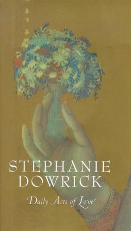 Daily Acts of Love (9780670883936) by Stephanie Dowrick