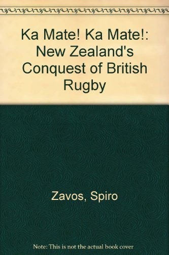 Imagen de archivo de Ka Mate! Ka Mate!: New Zealands Conquest of British Rugby a la venta por Reuseabook