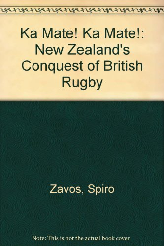 Stock image for Ka Mate! Ka Mate!: New Zealands Conquest of British Rugby for sale by Reuseabook