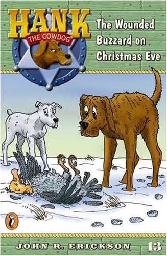 The Wounded Buzzard on Christmas Eve #13 (Hank the Cowdog) (9780670884209) by Erickson, John R.