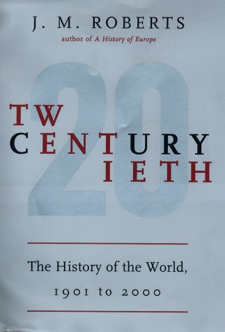 9780670884568: Twentieth Century: The History of the World,1901 to the Present