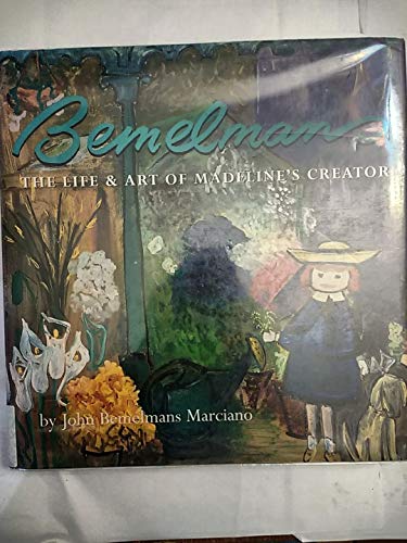 Beispielbild fr Bemelmans: The Life and Art of Madelines Creator zum Verkauf von Blue Vase Books