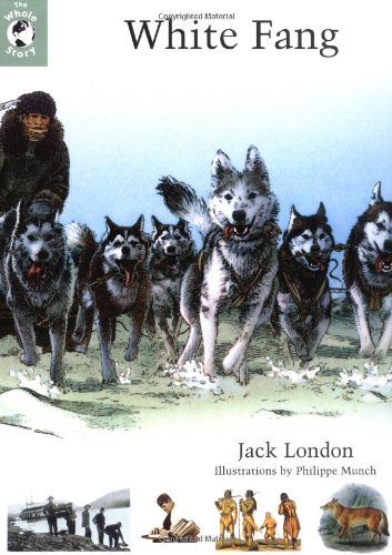 Stock image for White Fang: The Whole Story for sale by Elaine Woodford, Bookseller