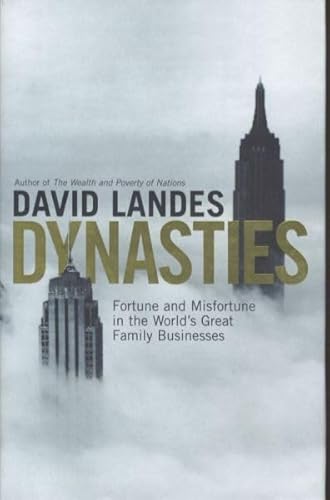 Imagen de archivo de Dynasties: Fortune and Misfortune in the World's Great Family Businesses a la venta por WorldofBooks