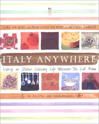 Imagen de archivo de Italy Anywhere: Recipes and Ruminations on Cooking and Creating Northern Italian Food a la venta por SecondSale