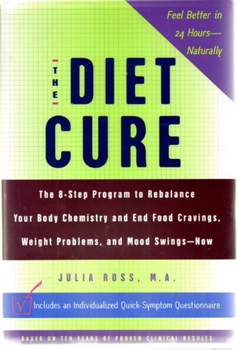 Imagen de archivo de The Diet Cure: The 8-Step Program to Rebalance Your Body Chemistry and End Food Cravings, Weight Problems, and Mood-Swings--Now a la venta por Gulf Coast Books