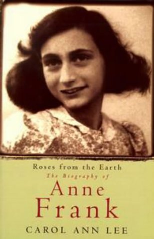 9780670886180: Roses from the Earth: The Biography of Anne Frank