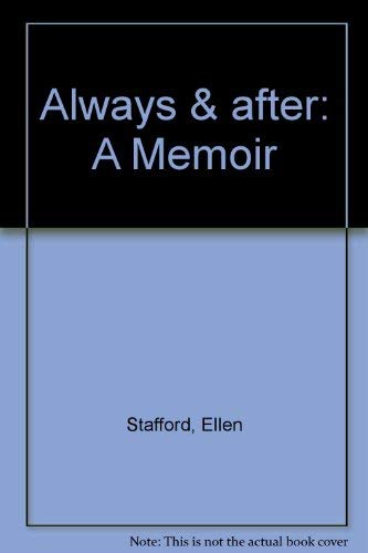Always & after: A memoir (9780670886203) by Ellen Stafford