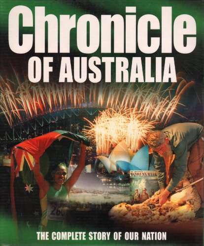 Stock image for Chronicle of Australia. The Complete Story of Our Nation for sale by C.P. Collins Booksellers