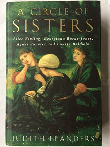 Beispielbild fr A Circle of Sisters: Alice Kipling, Georgiana Burne-Jones, Agnes Poynter And Louisa Baldwin zum Verkauf von WorldofBooks