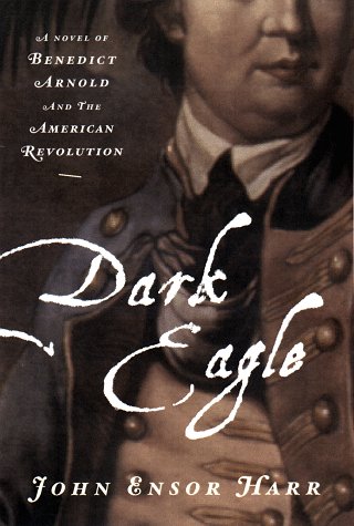 Stock image for DARK EAGLE. A Novel of Benedict Arnold and the American Revolution for sale by Riverow Bookshop