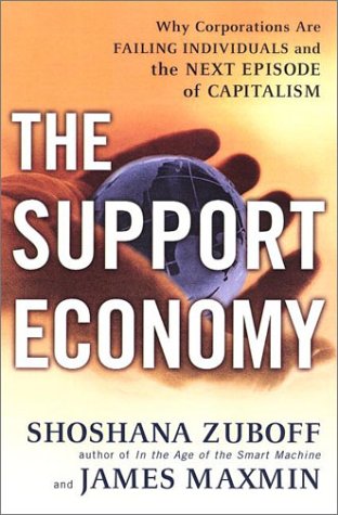 The Support Economy. Why Corporations are Failing Individuals and the Next Episode of Capitalism.