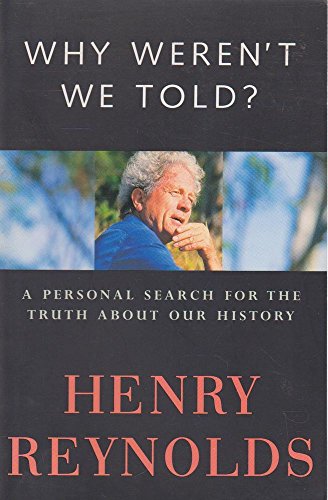 Why Weren't We Told? A Personal Search for the Truth About Our History
