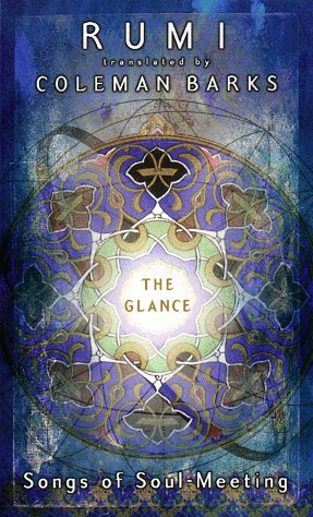 9780670887552: The Glance: Songs of Soul-Meeting: A Vision of Rumi