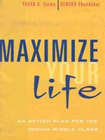 9780670888948: Maximize Your Life: An Action Plan For the Indian Middle Class