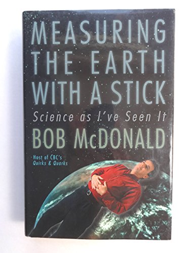 Stock image for Measuring The Earth With A Stick : Science As I've Seen It for sale by M. W. Cramer Rare and Out Of Print Books