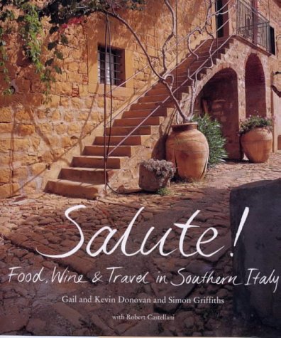 Beispielbild fr Salute! food, wine and travel in Southern Italy zum Verkauf von Chapter 1