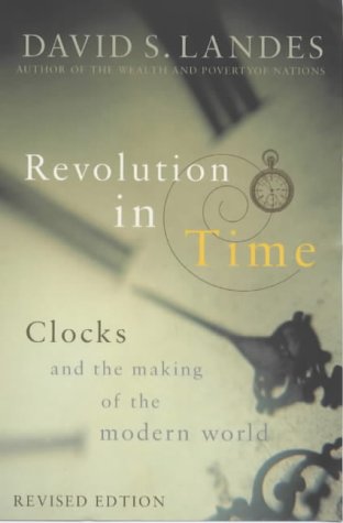 Stock image for Revolution in Time: Clocks And the Making of the Modern World for sale by WorldofBooks