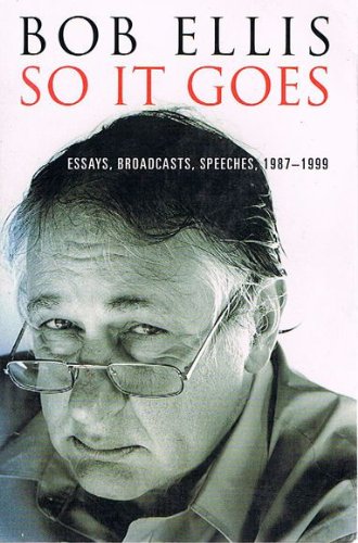 Stock image for So It Goes : Essays, Broadcasts, Speeches, 1987-1999 for sale by Better World Books Ltd