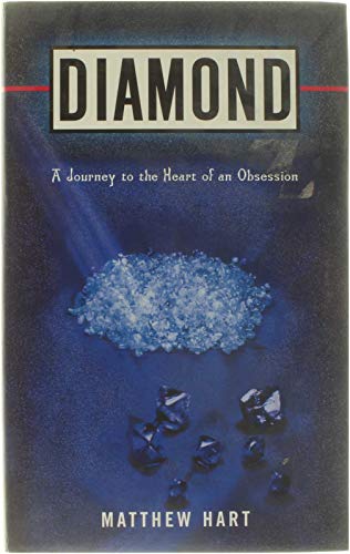 Beispielbild fr Diamond : A Journey to the Heart of an Obsession zum Verkauf von Better World Books