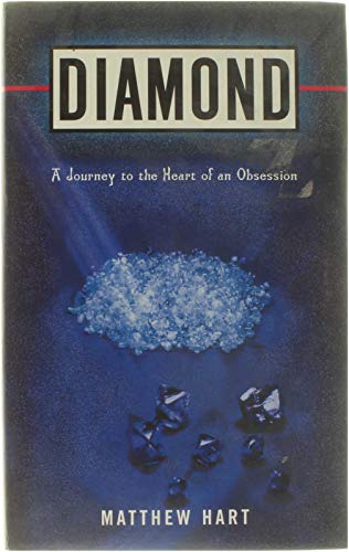 Imagen de archivo de Diamond : A Journey to the Heart of an Obsession a la venta por Better World Books