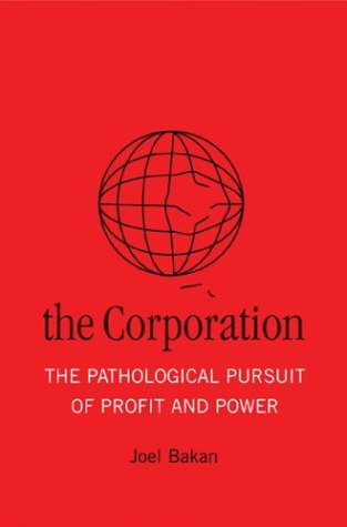 Stock image for The Corporation : The Pathological Pursuit of Profit and Power for sale by Better World Books