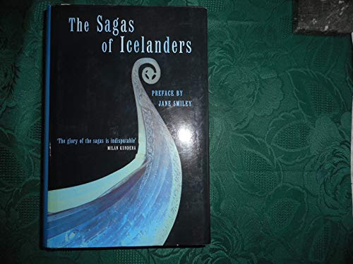 The Sagas of Icelanders; With a Preface by Jane Smiley; Introduction by Robert Kellogg