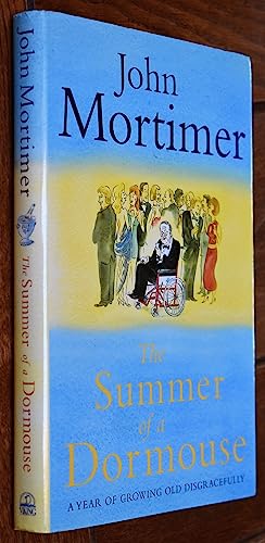 Stock image for The Summer of a Dormouse: A Year of Growing Old Disgracefully for sale by WorldofBooks