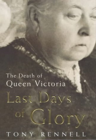 Stock image for Last Days of Glory: The Death of Queen Victoria for sale by Sarah Zaluckyj