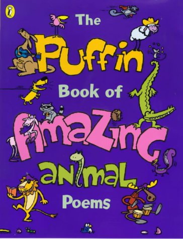 Beispielbild fr The Puffin Book of Amazing Animal Poems zum Verkauf von Wonder Book
