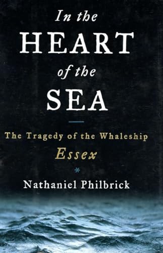 9780670891573: In the Heart of the Sea: The Tragedy of the Whaleship Essex